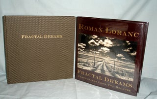 Item #016367 Fractal Dreams; Photographs from Two Decades (essay By David Stroud). Roman Loranc