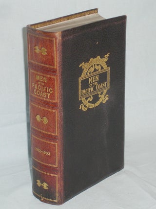 Item #016410 Men of the Pacific Coast; containing Portraits and Biographies of the Professional,...