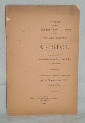 Item #016501 Aristol; notes on the Therapeutic Use of the New Iodine Compound