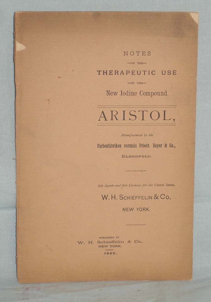 Item #016501 Aristol; notes on the Therapeutic Use of the New Iodine Compound