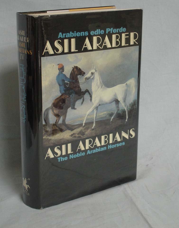 Item #016533 Asil Arabians; the Noble Arabian Horse; a Documentation. Asil Club.