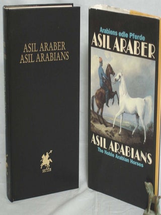 Asil Arabians; the Noble Arabian Horse; a Documentation