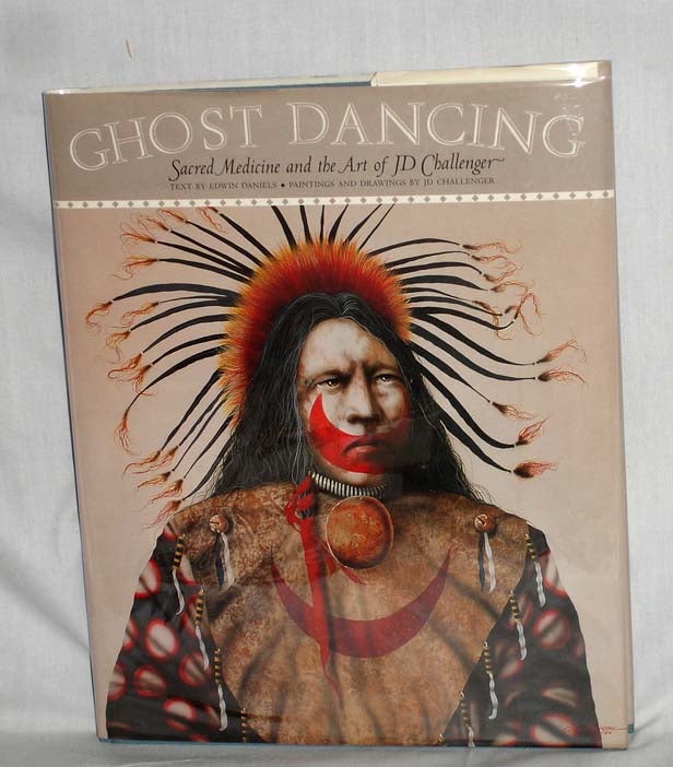 Item #016880 Ghost Dancing; Sacred Medicine and the Art of JD. Edwin Daniels.