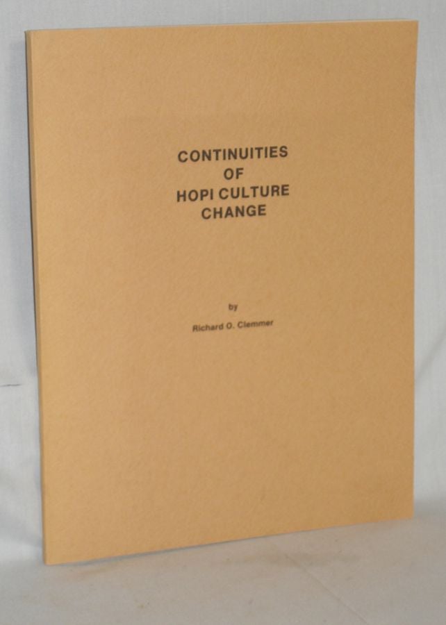Item #016925 Continuities of Hopi Culture Change. Richard O. Clemmer.