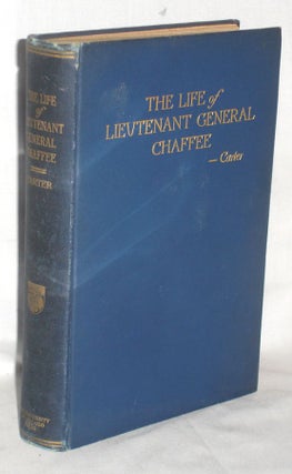 Item #016940 The Life of Lieutenant General Chaffee. William Harding Carter