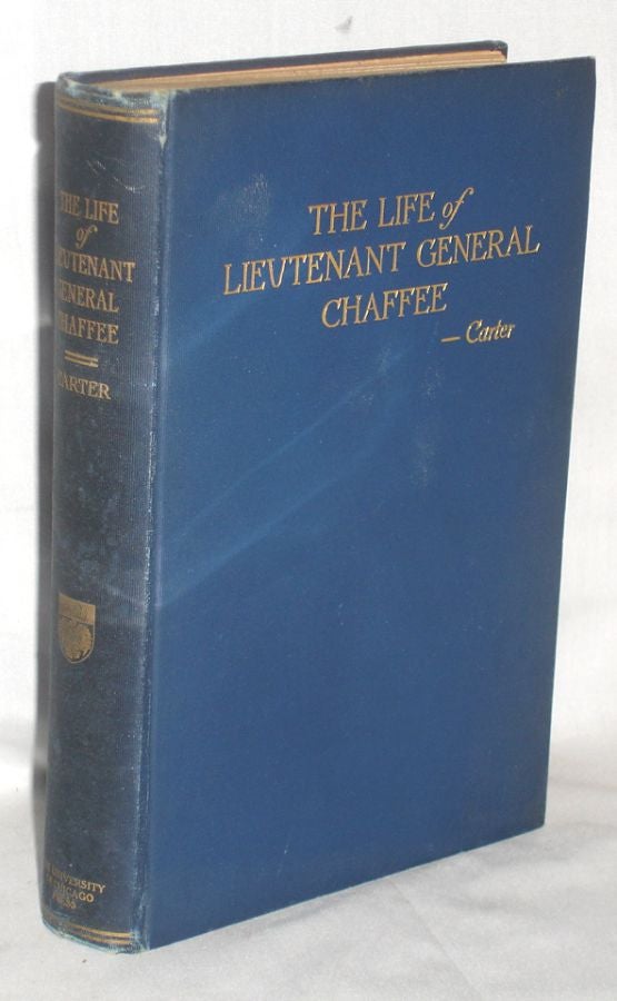 Item #016940 The Life of Lieutenant General Chaffee. William Harding Carter.