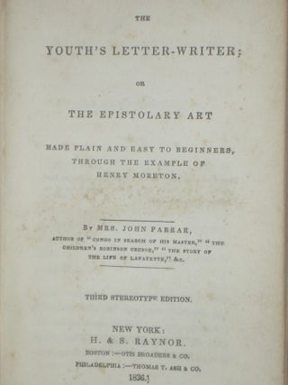 The Youth's Letter Writer; or, the Epistolary Art Made Plain and Easy to Beginners, Through the Example of Henry Moreton