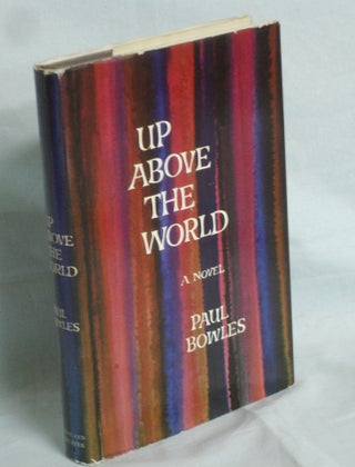 Item #017303 Up above the World. Paul Bowles