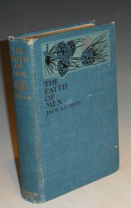 Item #017738 The Faith of Men and Other Stories. Jack London