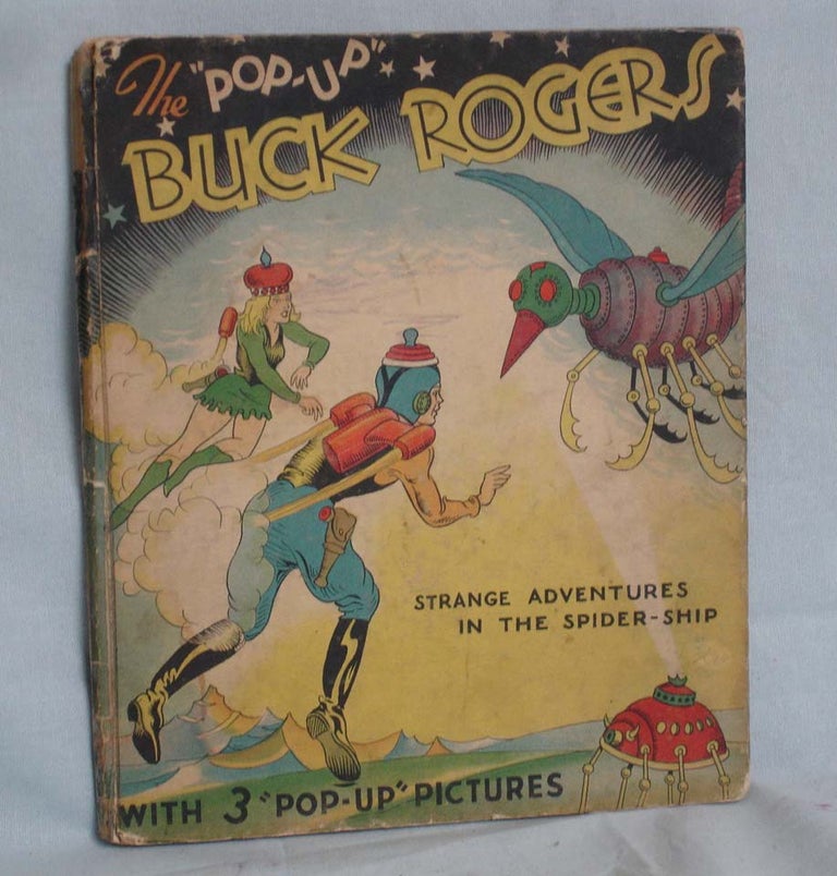 Item #017768 The "Pop-Up" Buck Rogers, 25th Century Featuring Buddy and Allura in "Strange Advetnure in the Spider-Ship" Lt. Dick Calkins, Phil Nowlan.