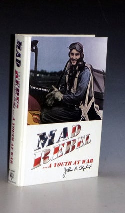 Item #018096 Mad Rebel: A Youth at War. John Houston Oliphint