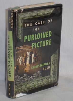 Item #018122 The Case of the Purloined Picture. Christopher Bush