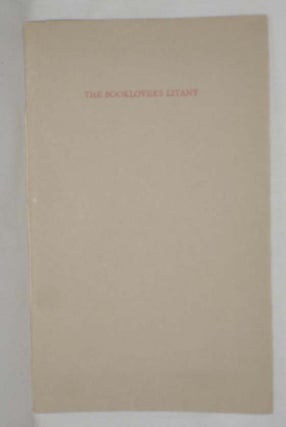 Item #018181 The Booklover's Litany (Signed By Robert Ernest Cowan). Halklett Lord, Ward Richie...