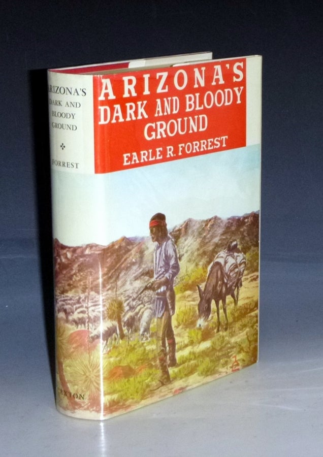 Item #018199 Arizona's Dark and Bloody Ground. Earle R. Forrest.