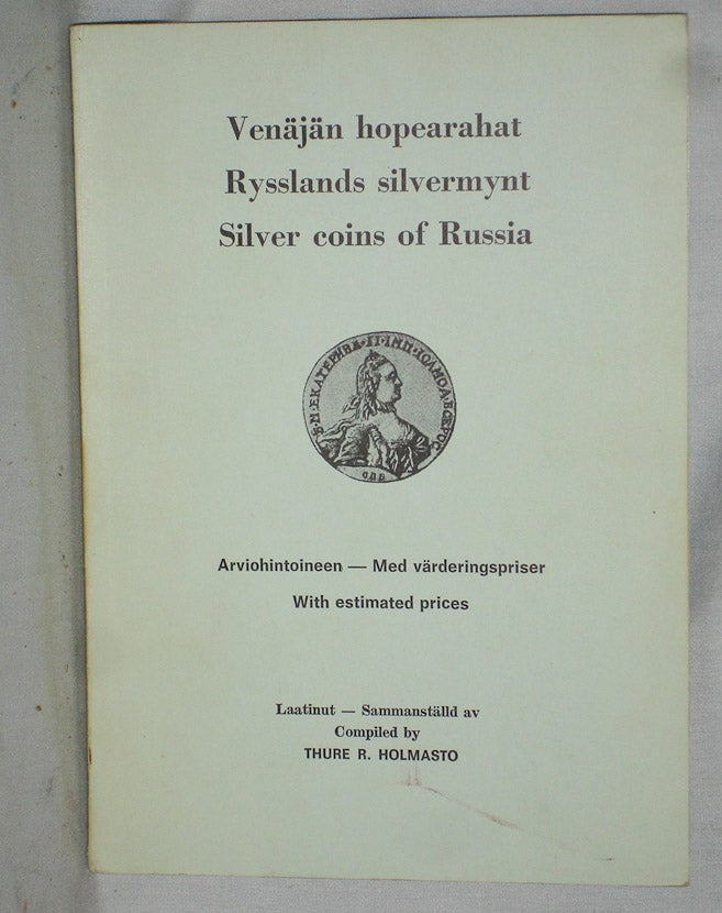 Item #018296 Silver Coins of Russia/Venajan Hopearahat/ Rysslands Silvermynt. Thure Holmasto.