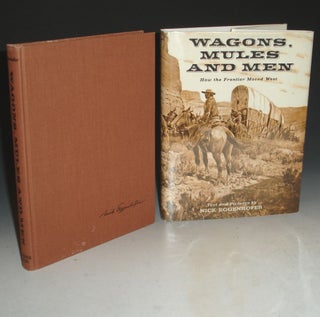 Wagons, Mules and Men: How the West Moved Forward (signed By NIck Eggenhofer)