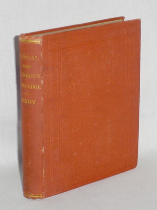 Item #018468 Similarities of Physical and Religious Knowledge. James Thompson Bixby