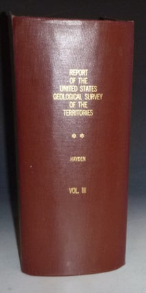 Report of the United States Geological Survey of the Territories; Volume 3. The Vertebrata of the Tertiary Formations of the West, Volume III
