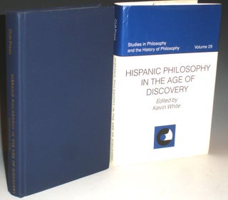 Hispanic Philosophy in the Age of Discovery (Studies in Philosophy and the History of Philosophy, Vol. 29)