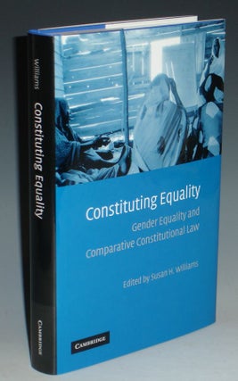 Item #018817 Constituting Equality: Gender Equality and Comparative Constitutional Law. Susan H....