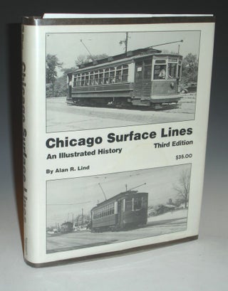 Item #018862 Chicago Surface Lines; an Illustrated History. Alan R. Lind, Donald M. Hoffman