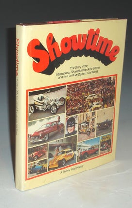 Item #018867 Showtime: The Story of the International Championship Auto Shows and the Hot...