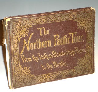 Northern Pacific Tour: From the Lakes & Mississippi to the Pacific
