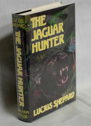 Item #019006 The Jaguar Hunter. Lucius Shepard