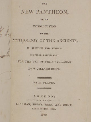 The New Pantheon, or New Introduction to the Mythology of the Ancients in Question and Answer. Compiled Principally for the Use of Young Persons.