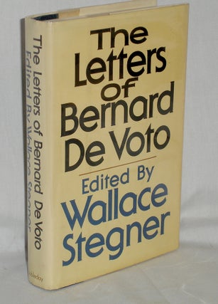 Item #019073 The Letters of Bernard De Voto. Wallace Stegner