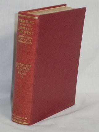 Item #019119 Marching with the Army of the West 1846-1848. Abraham Robinson Johnston, Marcellus...