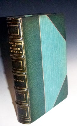 Item #019340 Ancient Rome and Modern America, a Comparative Study of Morals and Manners....