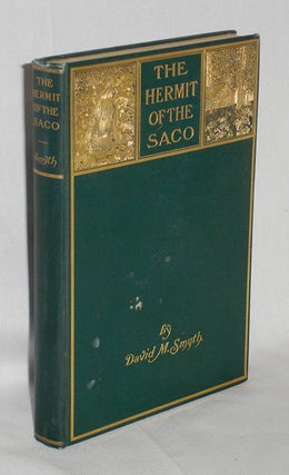 Item #019371 The Hermit of the Saco, Story of The White Mountains. David M. Smyth