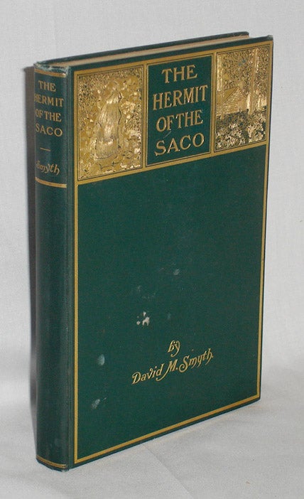 Item #019371 The Hermit of the Saco, Story of The White Mountains. David M. Smyth.