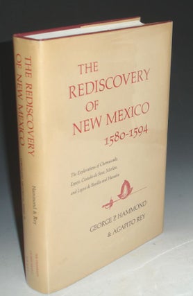 The Rediscovery of New Mexico 1580-1594, the Explorations of Chamuscado, Espejo, Castano De Sosa, Morlete, and Leyva De Bonilla and Humana