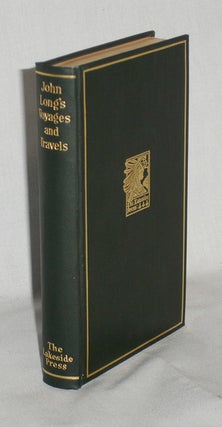 Item #019568 John Long's Voyages and Travels in the Years 1768-1788. Milo Milton Quaife