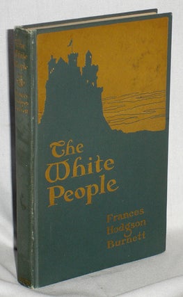 Item #019605 The White People. Frances Hodgson Burnett