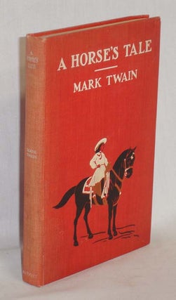Item #019630 A Horses Tale. Mark Twain, Samuel Clemens