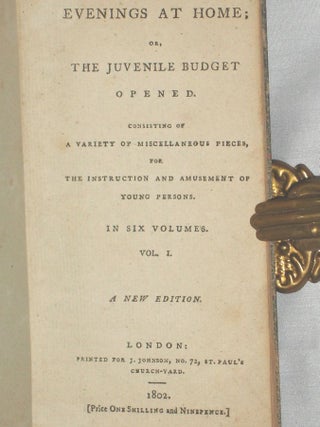 Evenings at Home; or, the Juvenile Budget Opened Consisting of a Variety of Miscellaneous Pieces for the Instruction And Amusement of Young Persons