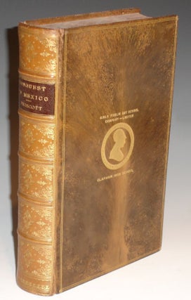Item #019955 History of the Conquest of Mexico with a Preliminary View of the Ancient Mexican...
