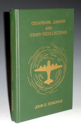 Item #021025 Cedarbark, Juniper and Other Recollections (An Autobiography). John E. Donohue