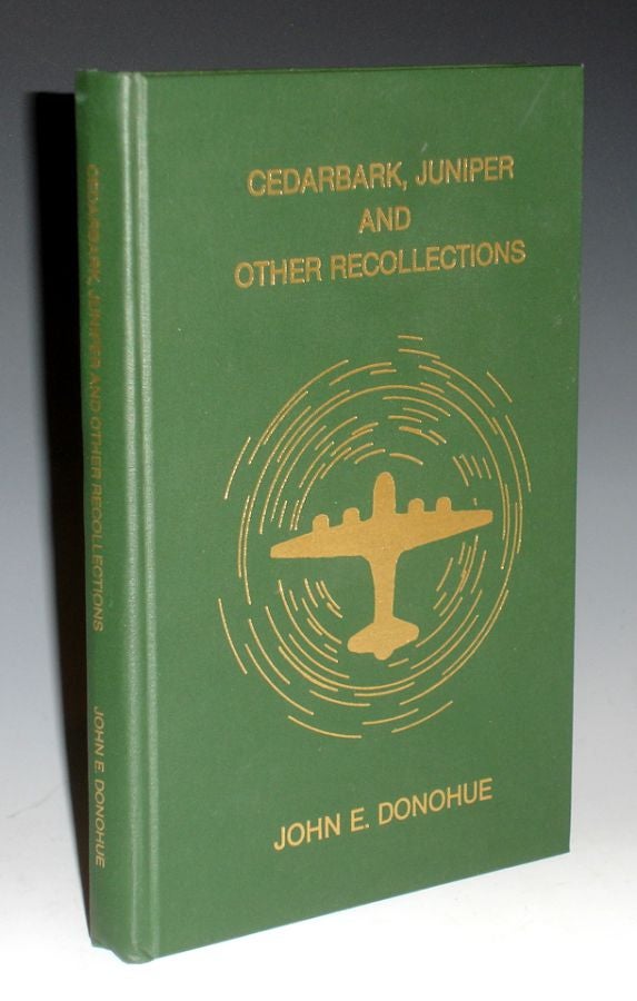 Item #021025 Cedarbark, Juniper and Other Recollections (An Autobiography). John E. Donohue.