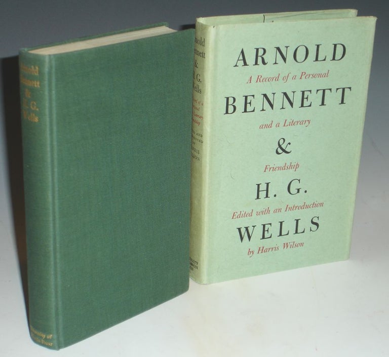 Item #021135 Arnold Bennett and H.G. Wells, a Record of a Personal and A Literary Friendship. Harris Wilson.
