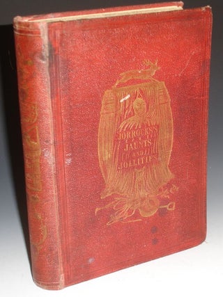 Jorrocks' Jaunts and Jollities. The Hunting, Shooting, Racing, Driving, Sailing, Eccentric and Extravagant Citizen.