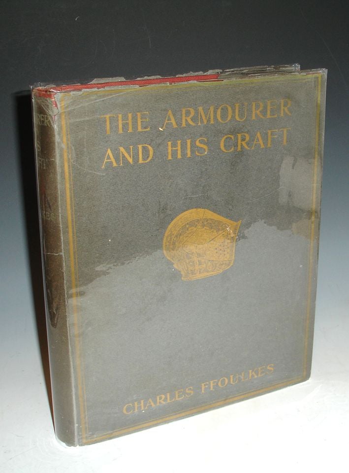 Item #021240 The Armourer and His Craft from the XIth to the XVIth Century. Charles Ffoulkes.