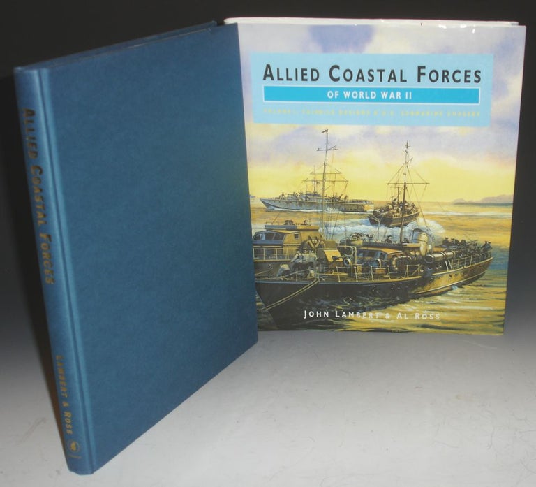 Item #021309 Allied Coastal Forces of World War II. Volume I. Fairmile Designs and US Submarine Chasers. John Lambert, al Ross.