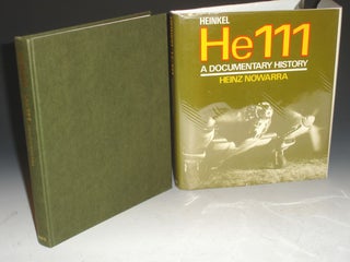 Item #021315 Heinkel He111 a Documentary History. Heinz Nowarra