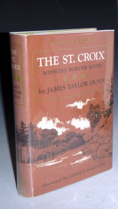 Item #021404 The St. Croix; Midwest Border River, James Taylor Dunn