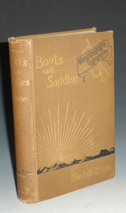 Item #021838 Boots and Saddls or, Life in Dakota with General Custer. Elizabeth B. Custer