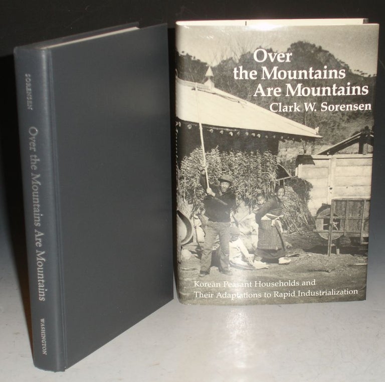 Item #021923 Over the Mountains are Mountains. Korean Peasant Households Ad Their Adaptations to Rapid Industrialization. Clark W. Sorensen.